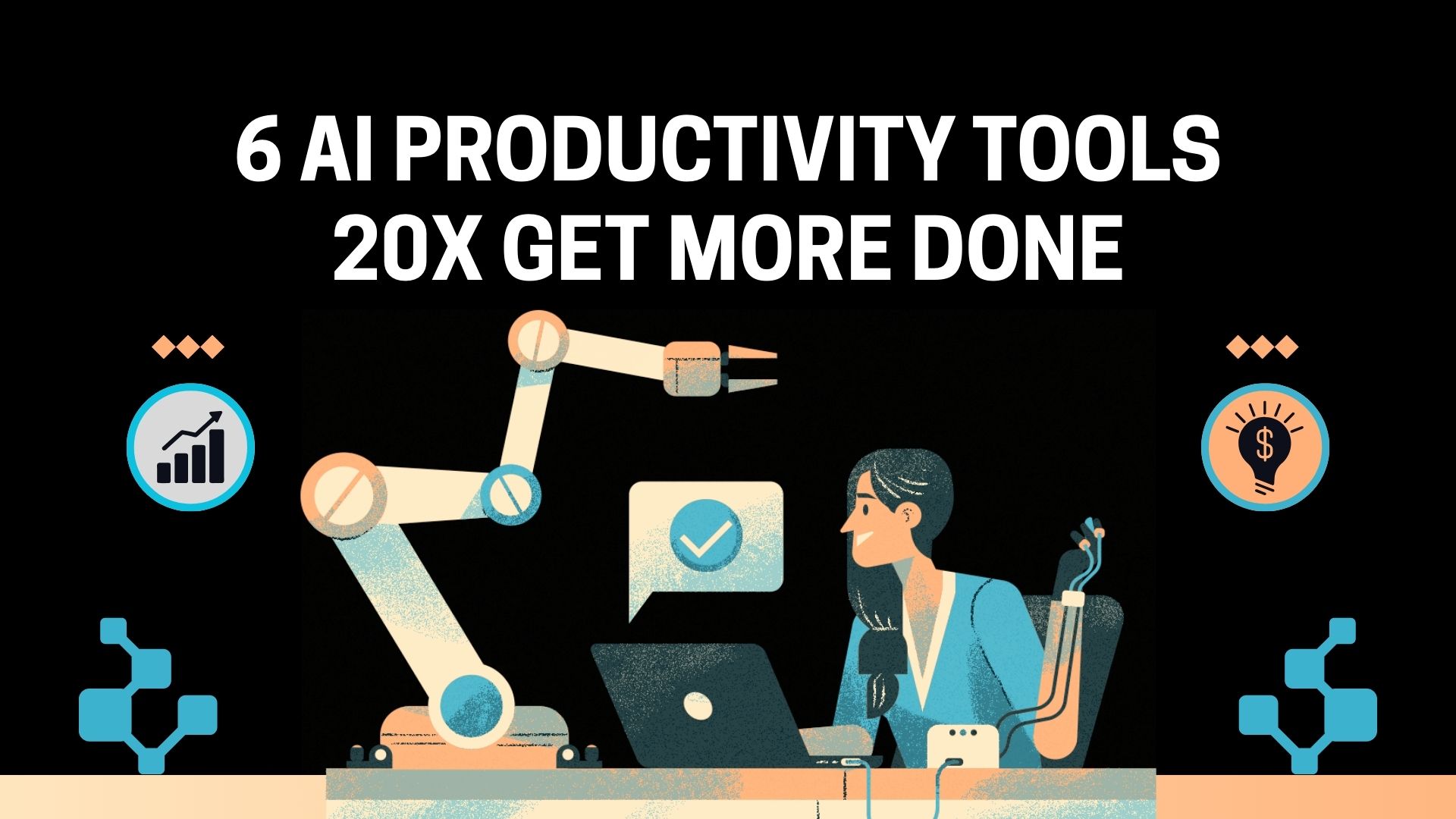 6 AI TOOLS CHANGED MY LIFE